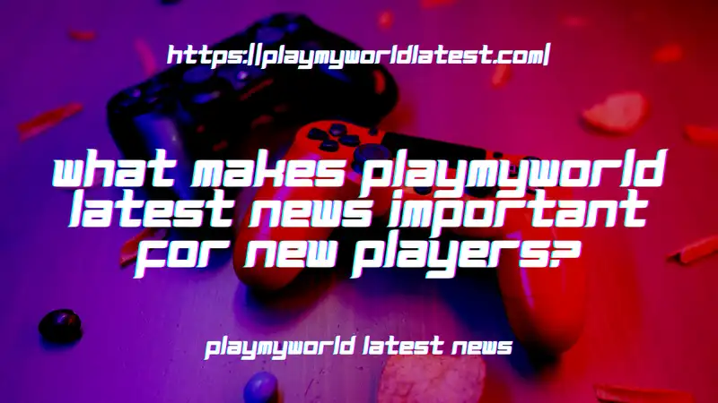 playmyworld latest news